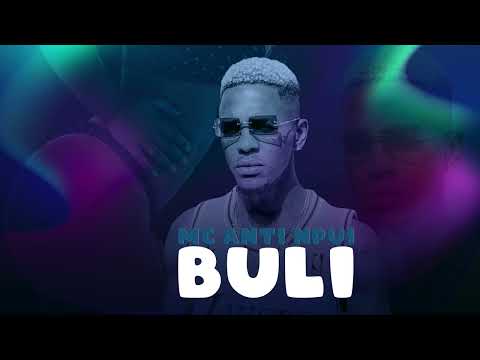 MC Anti Npui  - BULI