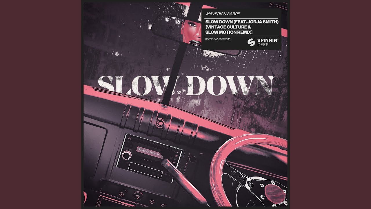Cover for the song 'Slow Down (feat. Jorja Smith) (Vintage Culture & Slow Motion Remix)' by artist(s) 'Maverick Sabre, Jorja Smith'