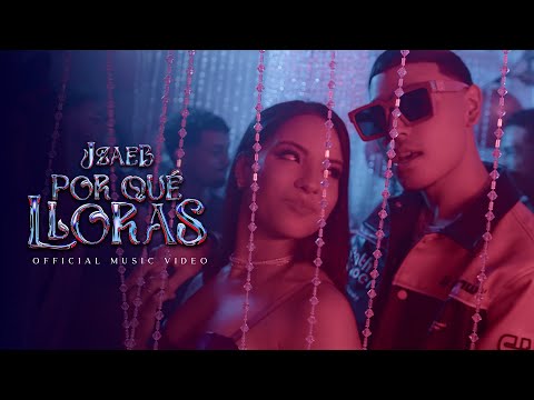 Jzaeb - Por Que Lloras (Official Video)