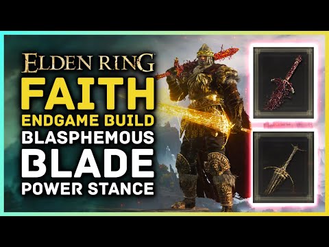 Elden Ring - FAITH Build For End Game & New Game Plus! Blasphemous Blade Power Stance Build