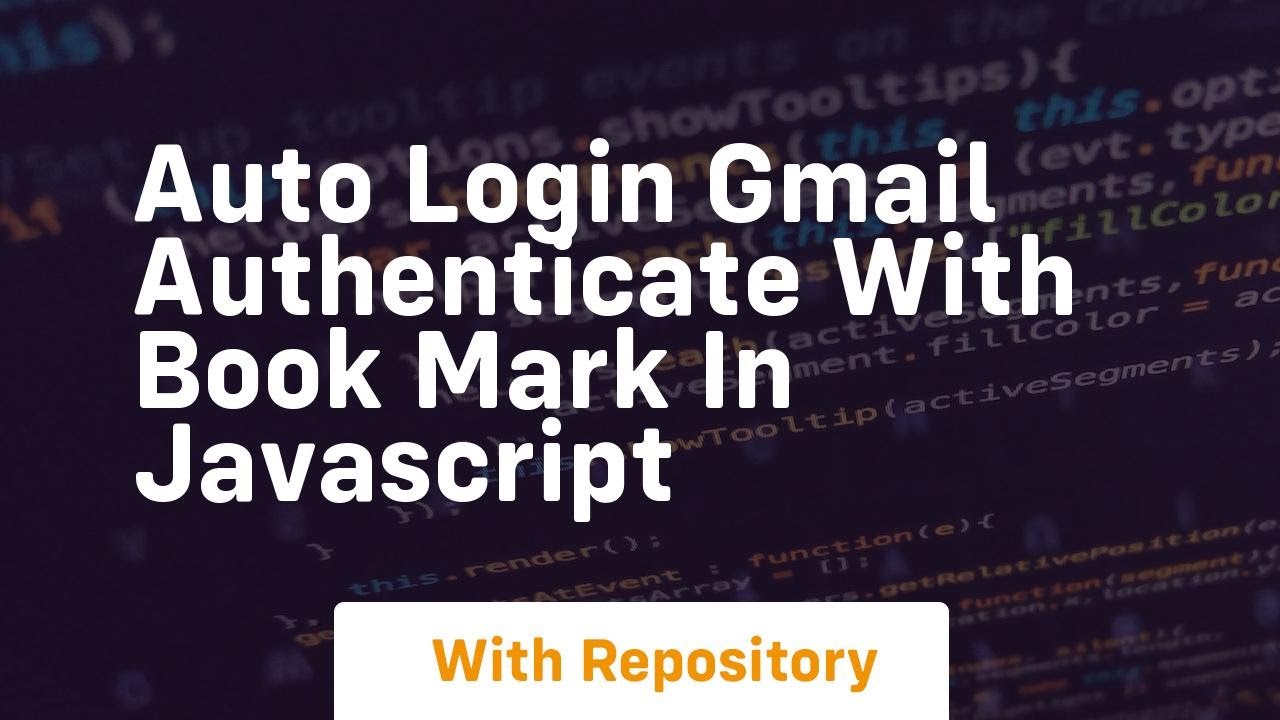 Auto login gmail authenticate with book mark in javascript