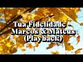 Tua Fidelidade Marcos Mateus Playback