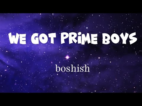 we got prime boys. lyrics