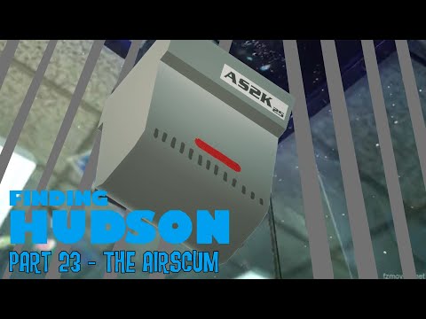 "Finding Hudson" Part 23 - The Airscum