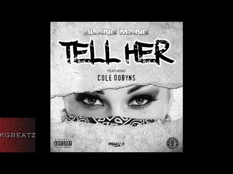 Blane Mane ft. Cole Dobyns - Tell Her [New 2016]