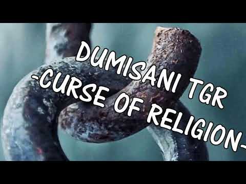 Dumisani TGR - Curse Of Religion Official Lyric Video