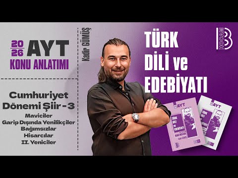34) AYT Türk Dili ve Edebiyatı - Cumhuriyet Dönemi Şiir 3 - Kadir GÜMÜŞ - 2026