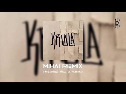 Dino D'Santiago - Kriolu Feat. Julinho KSD (MIHAI Remix)