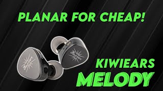 Cheap Planar IEM| Kiwiears Melody!