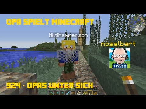Opa spielt Minecraft 924 – Opas unter sich