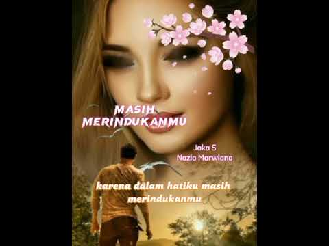 Jaka S ft Nazia Marwiana ~ Masih Merindukanmu ( Subtitle )