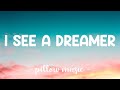 I See A Dreamer CG5 Lyrics