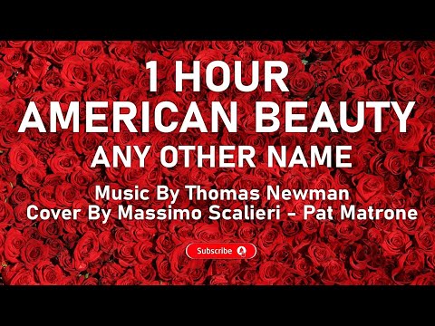 1 Hour of Any Other Name From American Beauty - Thomas Newman (Cover Massimo Scalieri - Pat Matrone)