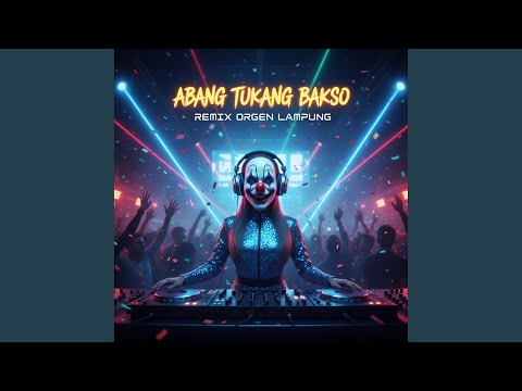 Abang Tukang Bakso (Remix Lampung Version)