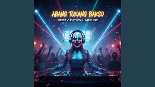 Download lagu Abang Tukang Bakso (Remix Lampung Version) mp3 Download lagu Abang Tukang Bakso (Remix Lampung Version) mp3
