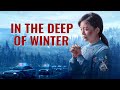 Eastern Lightning | Christian Movie "In the Deep of Winter" | God Is My Power