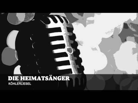 Die Heimatsänger - Köhlerliesel