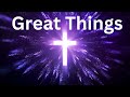 GREAT THINGS BY PREASHEA HILLIARD - Lyric Video