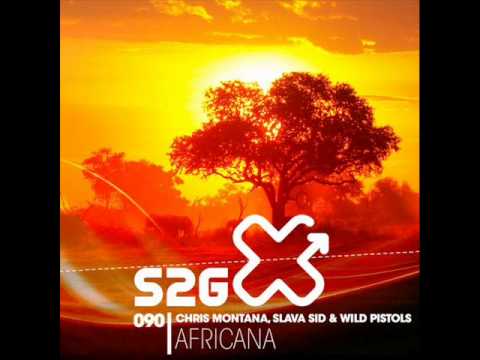 Chris Montana, Slava Sid & Wild Pistols - Africana (Full Vocal Mix)