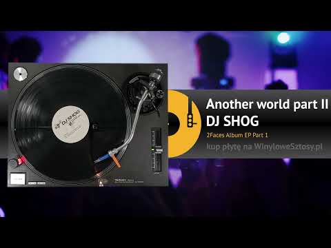 DJ SHOG - Another world part II (2Faces Album EP Part 1)