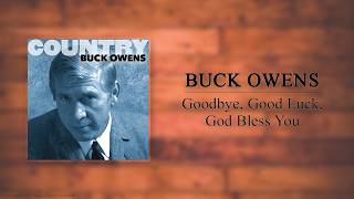 Buck Owens - Goodbye, Good Luck, God Bless You
