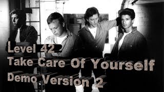 Level 42  -  Take Care Of Yourself  -  Demo Version 2