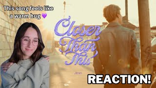 지민 (Jimin) 'Closer Than This' Official MV REACTION!