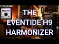 No Talk All Tone The Eventide H9 Overview 2020 In Stereo
