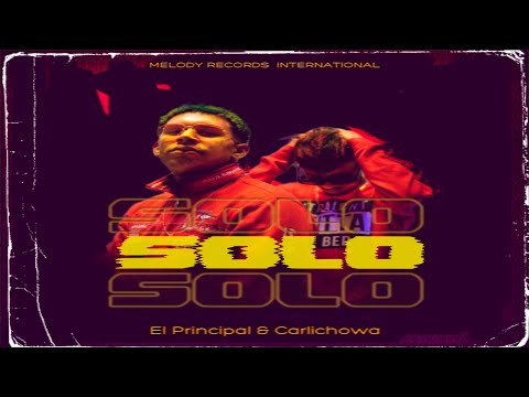 EL PRINCIPAL & CARLICHOWA - SOLO (VIDEO PROMO) 2021