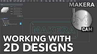 Makera CAM - Working with 2D Models