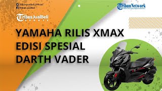 Unik! Yamaha Luncurkan XMAX Edisi Spesial Darth Vader Star Wars, Dijual Terbatas Cuma 200