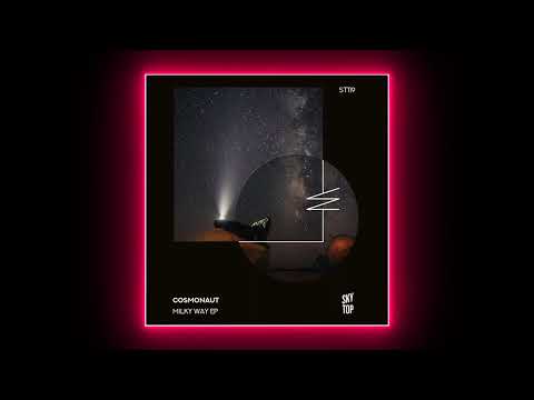 Premiere: Cosmonaut - Milky Way (Extended Mix) [SkyTop]