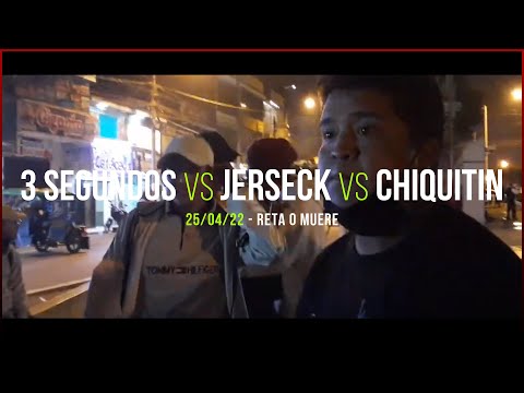 3 SEGUNDOS vs JERSECK vs CHIQUITIN - (25/04) | RETA O MUERE OFICIAL