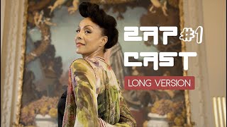 ZAP CAST #1 - INTERVIEW LONG VERSION + Bonus