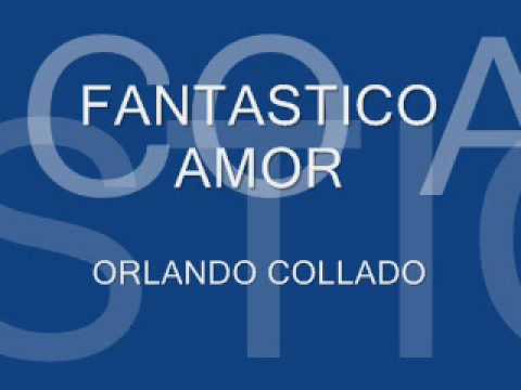 FANTASTICO AMOR --   ORLANDO COLLADO