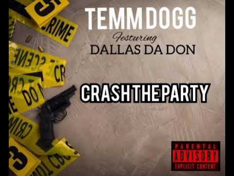 TEMM DOGG X DALLAS DA DON X CRASH THE PARTY