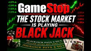GameStop Stock - The Stock Market is playing Black Jack