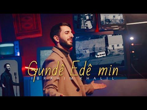 IBRAHIM KHALIL - Gundê Edê min | Official Music Video | 2025 | Track 04