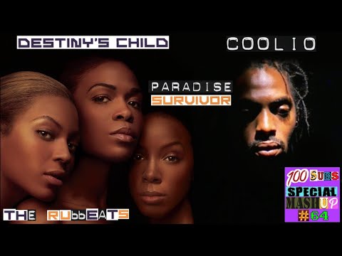 Paradise Survivor / Destiny's Child + Coolio / Survivor + Gangsta's Paradise /MAshup by the rubbeats