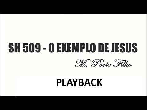 PLAYBACK SH 509 - O EXEMPLO DE JESUS   (SALMOS E HINOS)