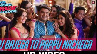Kapil Sharma | DJ Bajega To Pappu Nachega - Kis Kisko Pyaar Karoon