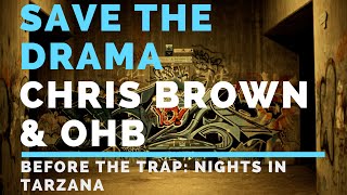 Chris Brown &amp; OHB - Save The Drama ft. Tracy T, Kevin Gates