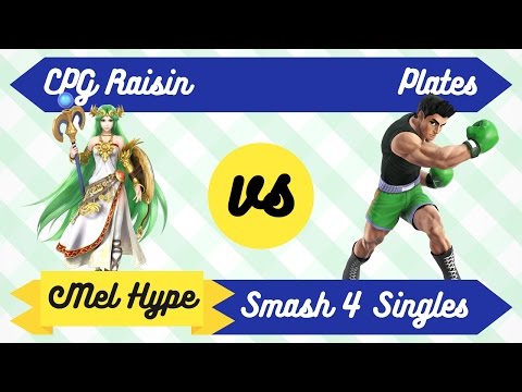 Mel Hype 2.4 - Smash 4 - CPG Raisin (Palutena) vs Plates (Little Mac) - Singles Bracket