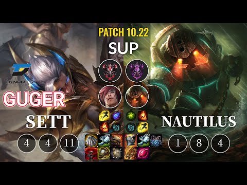 DYN GuGer Sett vs Nautilus Sup - KR Patch 10.22
