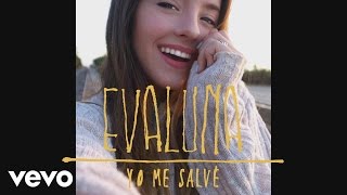 Evaluna Montaner - Yo Me Salvé (Cover Audio)