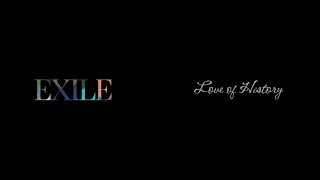 EXILE / Love of History (Music Video)