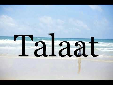 How To Pronounce Talaat🌈🌈🌈🌈🌈🌈Pronunciation Of Talaat