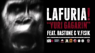LAFURIA! - Yuri Gagarin feat. Bastone(La Tripla)&amp;V.Fisik(Inferno)