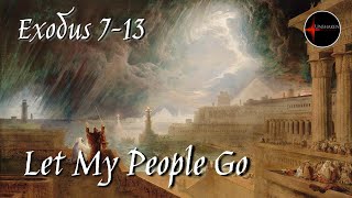 Come Follow Me - Exodus 7-13: "Let My People Go"