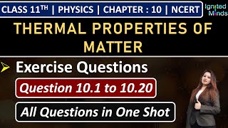 Class 11th Physics Chapter 10 | Exercise Questions (10.1 to 10.20) | Thermal Properties of Matter